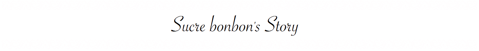 Sucre bonbon's Story